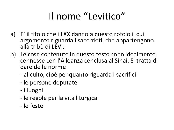 Il nome “Levitico” a) E’ il titolo che i LXX danno a questo rotolo