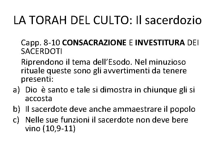 LA TORAH DEL CULTO: Il sacerdozio Capp. 8 -10 CONSACRAZIONE E INVESTITURA DEI SACERDOTI