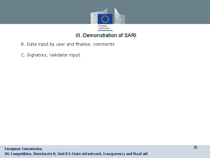 III. Demonstration of SARI B. Data input by user and finalise; comments C. Signatory,