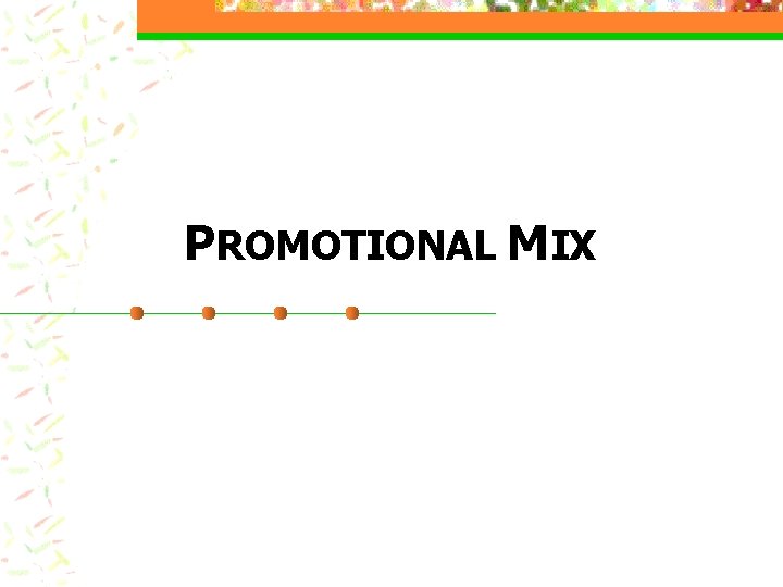 PROMOTIONAL MIX 