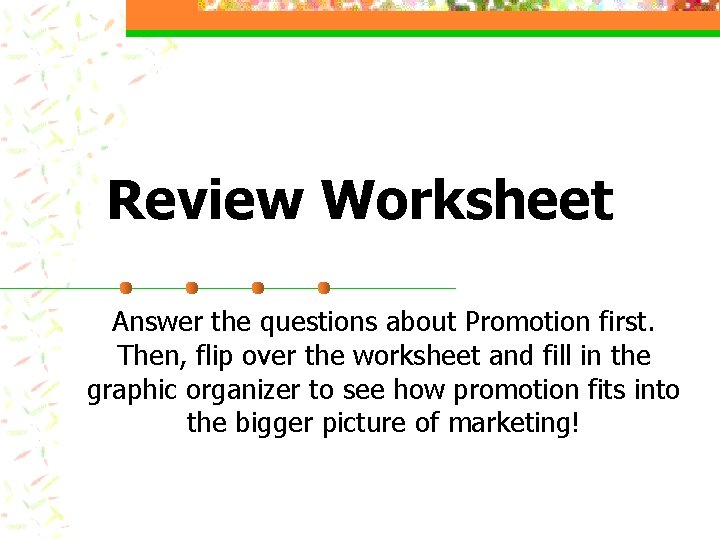 Review Worksheet Answer the questions about Promotion first. Then, flip over the worksheet and