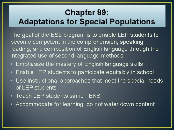 Chapter 89: Adaptations for Special Populations The goal of the ESL program is to