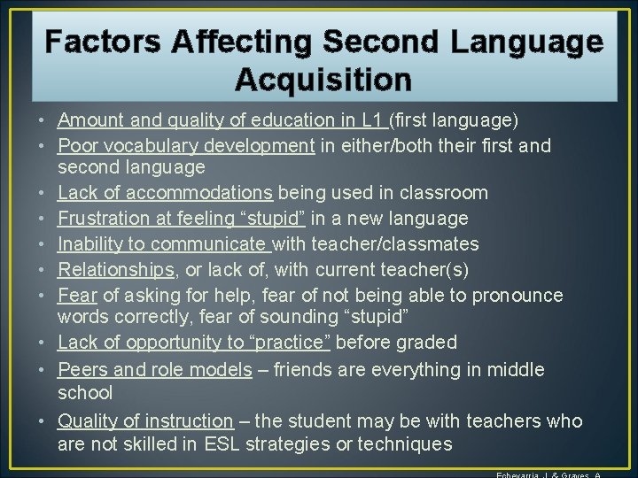 Factors Affecting Second Language Acquisition • Amount and quality of education in L 1