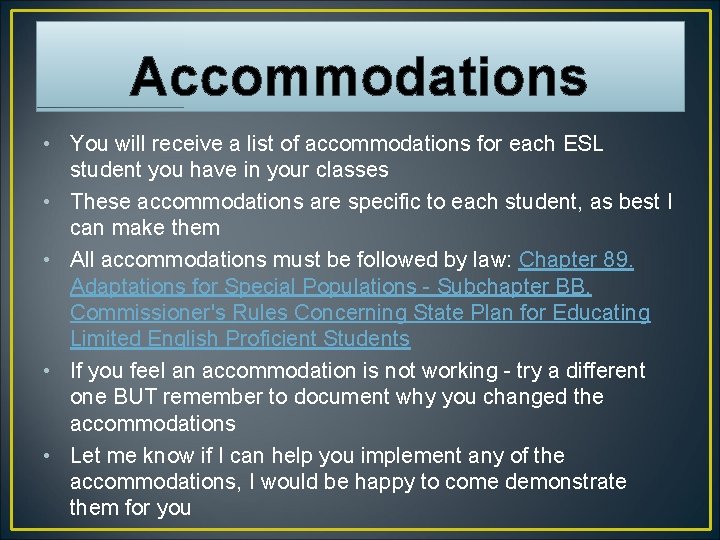 Accommodations • You will receive a list of accommodations for each ESL student you