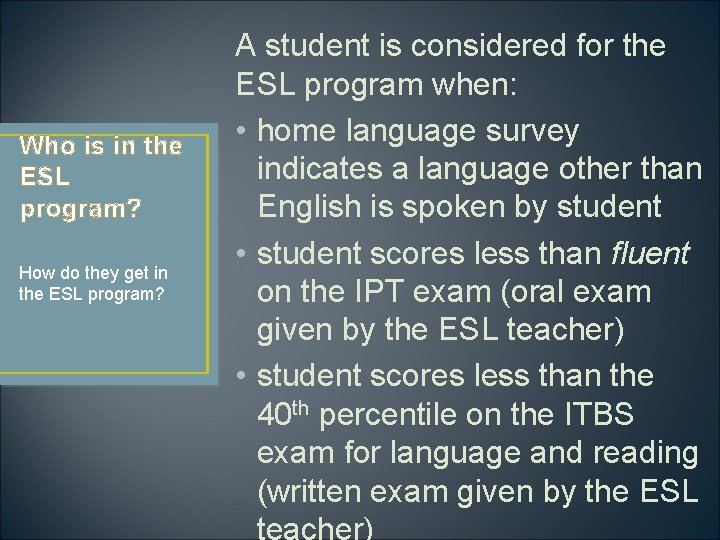 Who is in the ESL program? How do they get in the ESL program?