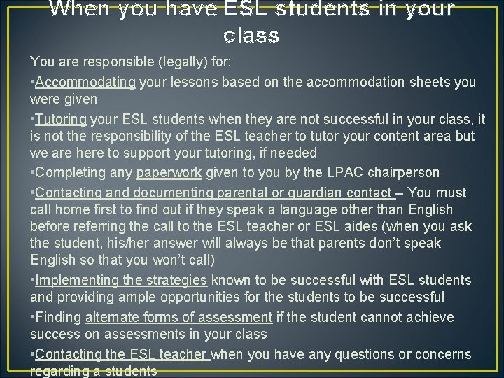 When you have ESL students in your class You are responsible (legally) for: •