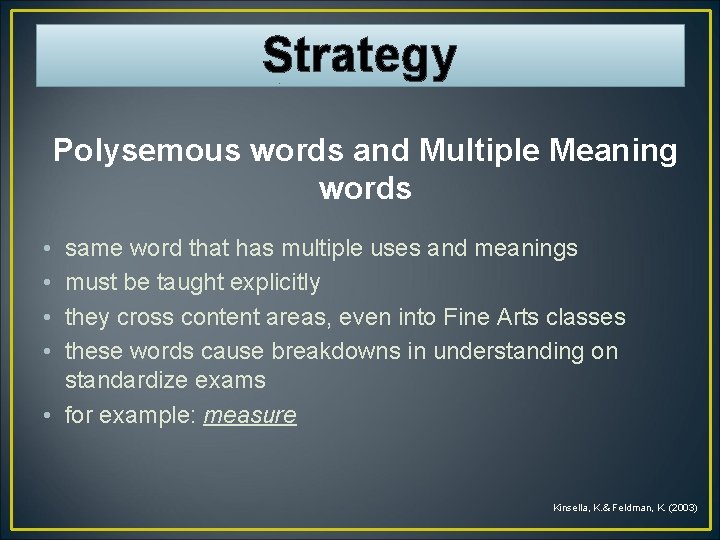 Strategy Polysemous words and Multiple Meaning words • • same word that has multiple