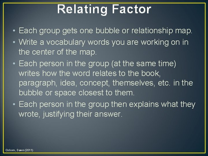 Relating Factor • Each group gets one bubble or relationship map. • Write a