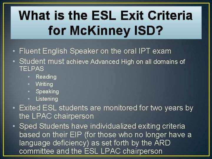 What is the ESL Exit Criteria for Mc. Kinney ISD? • Fluent English Speaker