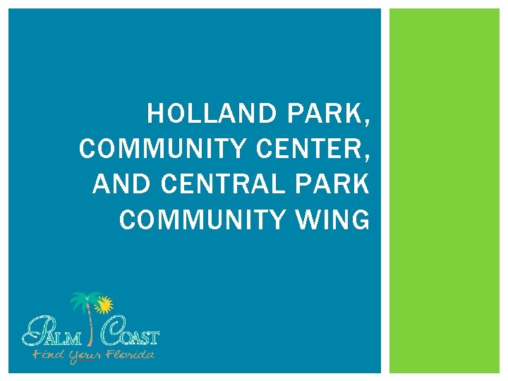 HOLLAND PARK, COMMUNITY CENTER, AND CENTRAL PARK COMMUNITY WING 