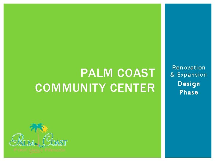 PALM COAST COMMUNITY CENTER Renovation & Expansion Design Phase 