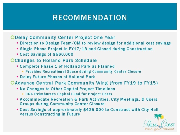 RECOMMENDATION Delay Community Center Project One Year § Direction to Design Team/CM to review