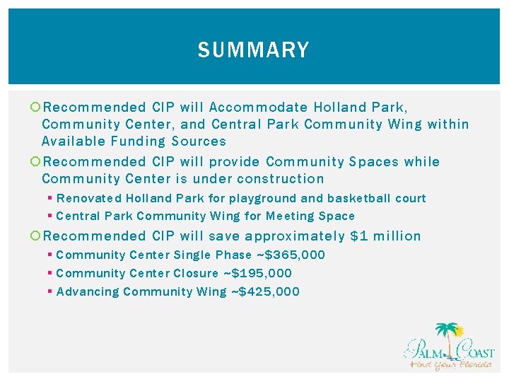 SUMMARY Recommended CIP will Accommodate Holland Park, Community Center, and Central Park Community Wing