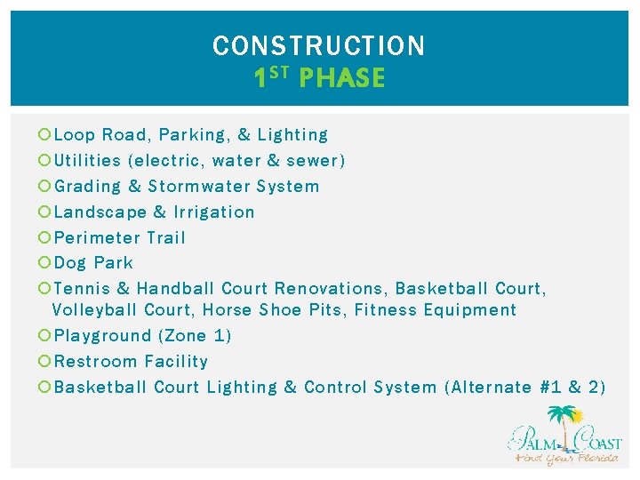 CONSTRUCTION 1 ST PHASE Loop Road, Parking, & Lighting Utilities (electric, water & sewer)