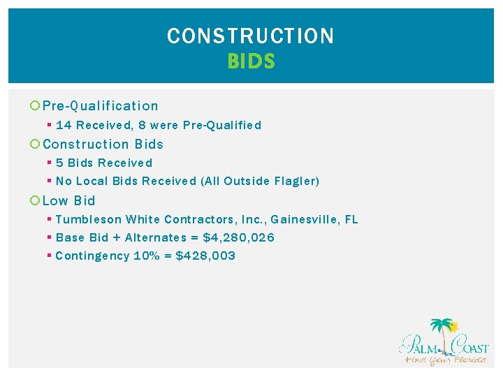 CONSTRUCTION BIDS Pre-Qualification § 14 Received, 8 were Pre-Qualified Construction Bids § 5 Bids