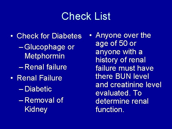 Check List • Check for Diabetes • Anyone over the age of 50 or