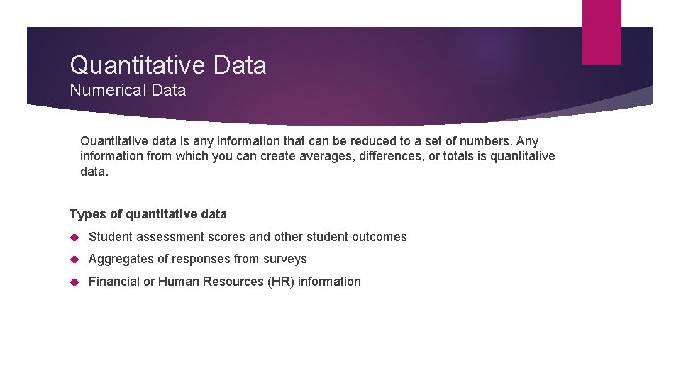 Quantitative Data Numerical Data Quantitative data is any information that can be reduced to