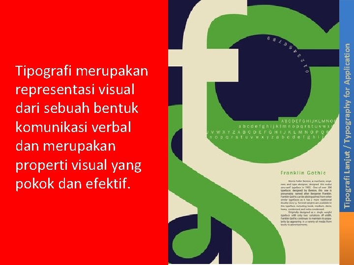 Tipografi Lanjut / Typography for Application Tipografi merupakan representasi visual dari sebuah bentuk komunikasi Tipografi Lanjut / Typography for Application Tipografi merupakan representasi visual dari sebuah bentuk komunikasi