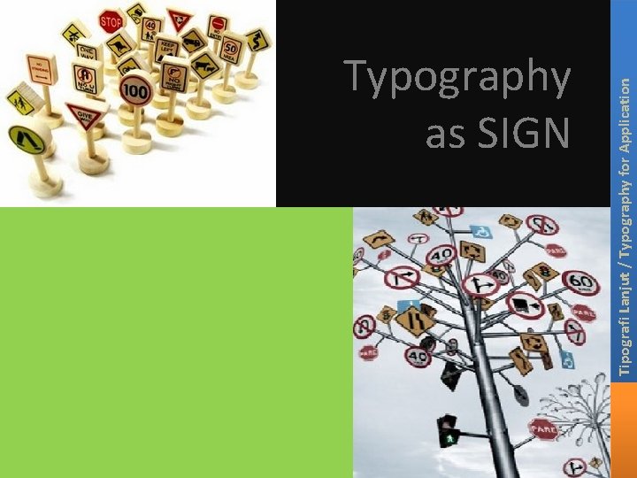 Tipografi Lanjut / Typography for Application Typography as SIGN Tipografi Lanjut / Typography for Application Typography as SIGN