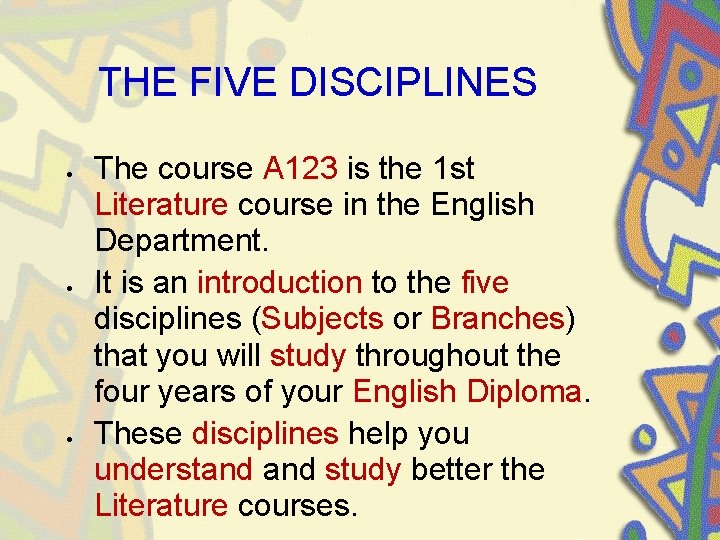 THE FIVE DISCIPLINES The course A 123 is the 1 st Literature course in