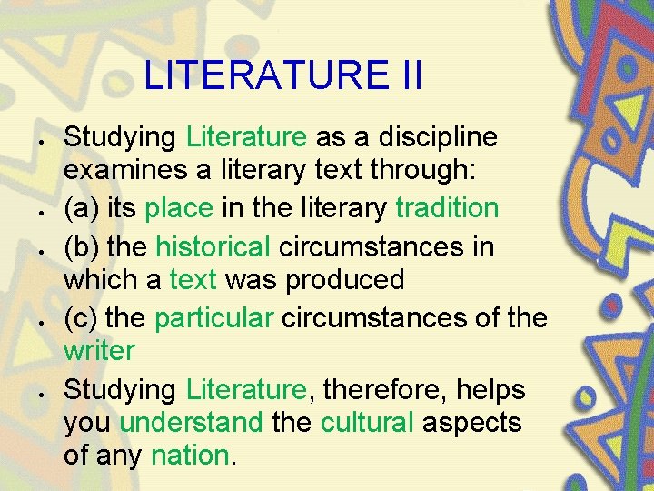 LITERATURE II Studying Literature as a discipline examines a literary text through: (a) its