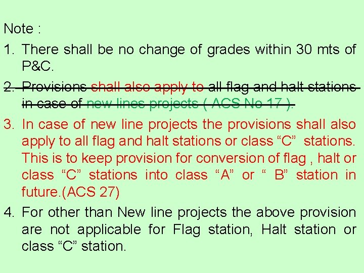Note : 1. There shall be no change of grades within 30 mts of Note : 1. There shall be no change of grades within 30 mts of