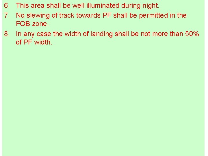 6. This area shall be well illuminated during night. 7. No slewing of track 6. This area shall be well illuminated during night. 7. No slewing of track