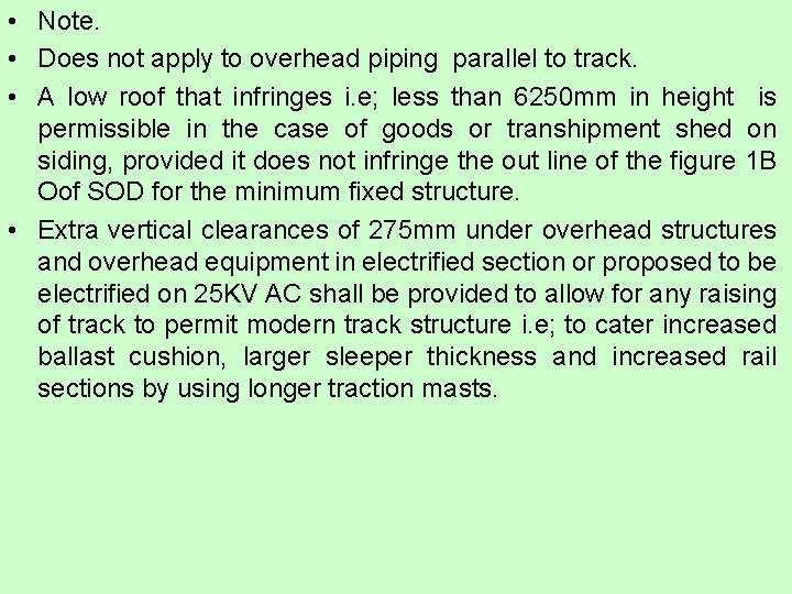 • Note. • Does not apply to overhead piping parallel to track. • • Note. • Does not apply to overhead piping parallel to track. •