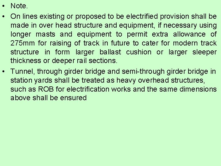• Note. • On lines existing or proposed to be electrified provision shall • Note. • On lines existing or proposed to be electrified provision shall
