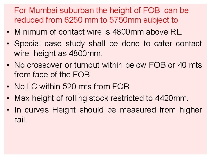 • • • For Mumbai suburban the height of FOB can be reduced • • • For Mumbai suburban the height of FOB can be reduced