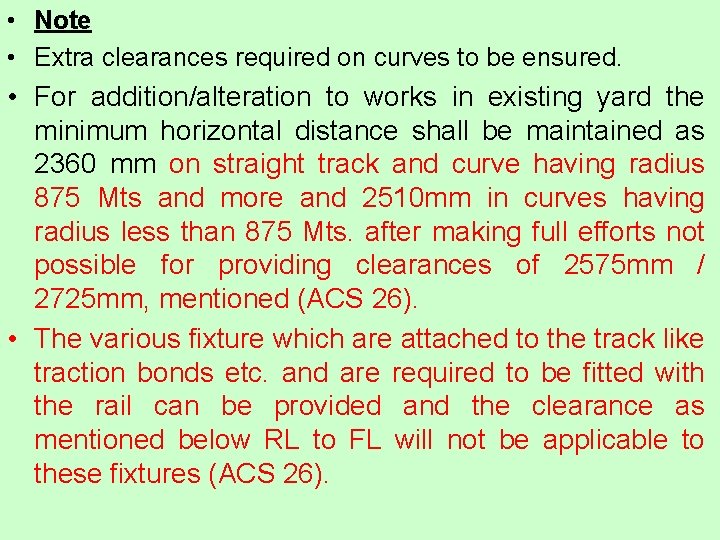 • Note • Extra clearances required on curves to be ensured. • For • Note • Extra clearances required on curves to be ensured. • For