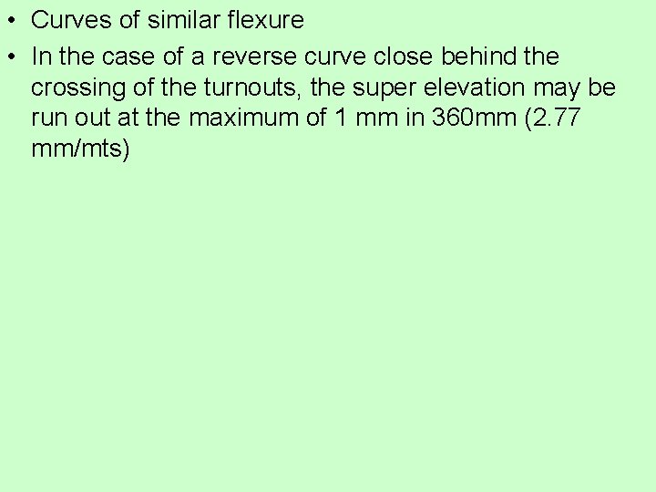 • Curves of similar flexure • In the case of a reverse curve • Curves of similar flexure • In the case of a reverse curve