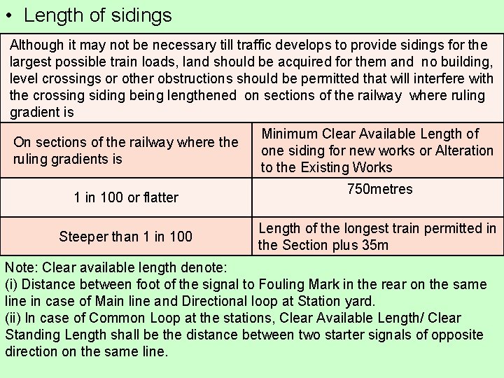 • Length of sidings Although it may not be necessary till traffic develops • Length of sidings Although it may not be necessary till traffic develops