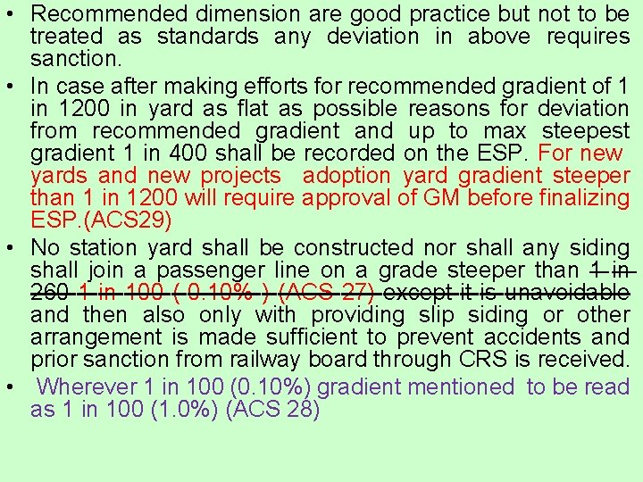 • Recommended dimension are good practice but not to be treated as standards • Recommended dimension are good practice but not to be treated as standards