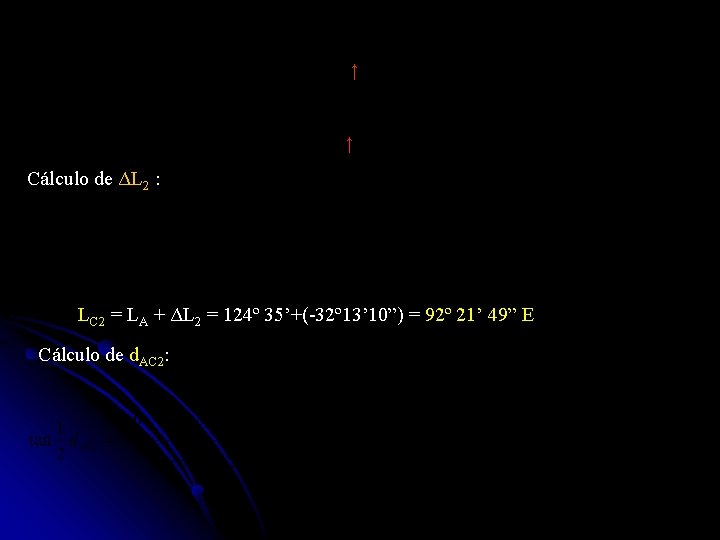 ↑ ↑ Cálculo de ΔL 2 : LC 2 = LA + ΔL 2