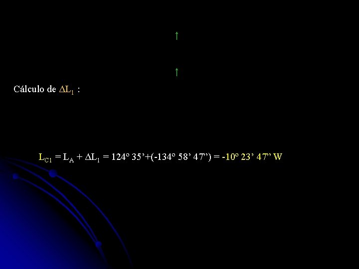 ↑ ↑ Cálculo de ΔL 1 : LC 1 = LA + ΔL 1