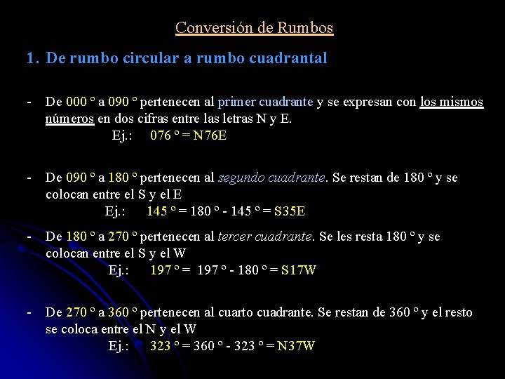 Conversión de Rumbos 1. De rumbo circular a rumbo cuadrantal - De 000 º