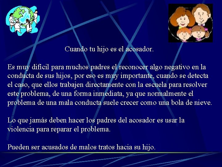 Cuando tu hijo es el acosador. Es muy difícil para muchos padres el reconocer Cuando tu hijo es el acosador. Es muy difícil para muchos padres el reconocer