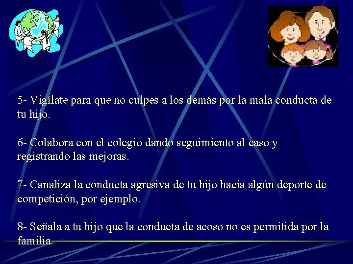 5 - Vigílate para que no culpes a los demás por la mala conducta