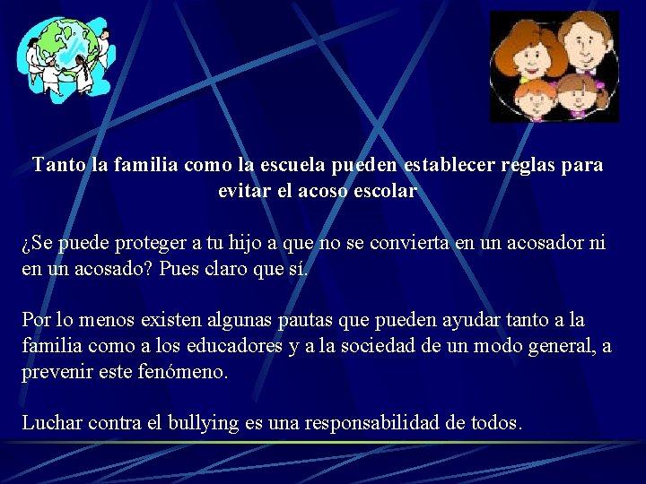 Tanto la familia como la escuela pueden establecer reglas para evitar el acoso escolar