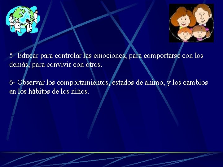 5 - Educar para controlar las emociones, para comportarse con los demás, para convivir