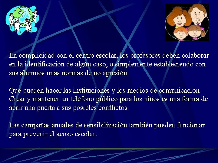 En complicidad con el centro escolar, los profesores deben colaborar en la identificación de