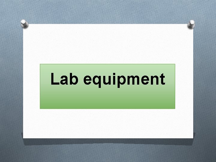 Lab equipment 