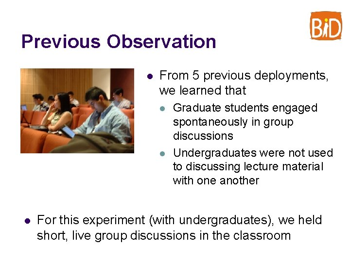 Previous Observation l From 5 previous deployments, we learned that l l l Graduate