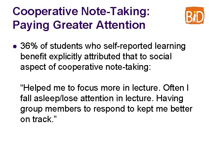 Cooperative Note-Taking: Paying Greater Attention l 36% of students who self-reported learning benefit explicitly