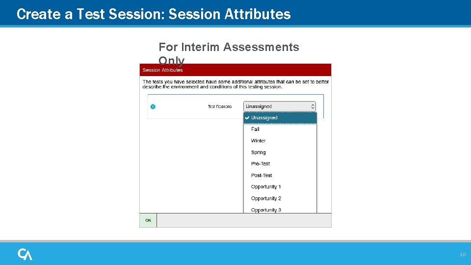 Create a Test Session: Session Attributes For Interim Assessments Only 10 