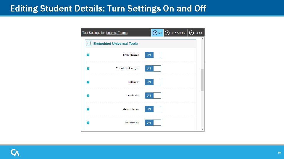 Editing Student Details: Turn Settings On and Off 19 