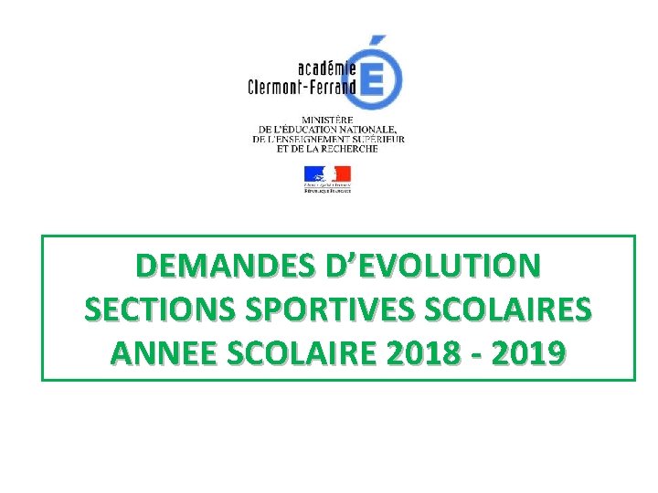 DEMANDES D’EVOLUTION SECTIONS SPORTIVES SCOLAIRES ANNEE SCOLAIRE 2018 - 2019 