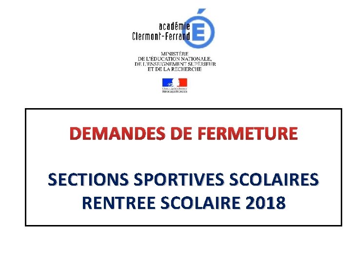  DEMANDES DE FERMETURE SECTIONS SPORTIVES SCOLAIRES RENTREE SCOLAIRE 2018 
