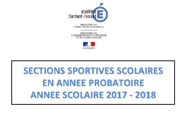 SECTIONS SPORTIVES SCOLAIRES EN ANNEE PROBATOIRE ANNEE SCOLAIRE 2017 - 2018 